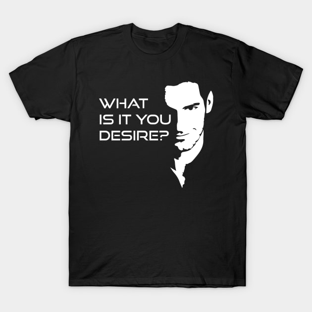 Lucifer Morningstar What Is It You Desire T-Shirt by poppysymon